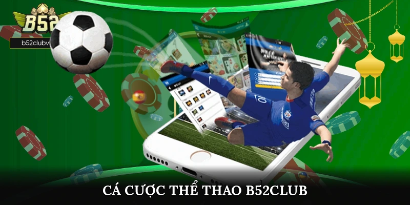 Cá Cược Thể Thao B52club