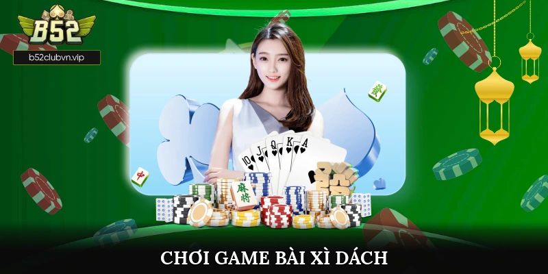 Chơi Game Bài Xì Dách